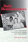 Daily Demonstrators: The Civil Rights Movement in Mennonite Homes and Sanctuaries