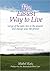 The Easiest Way to Live: Let Go of the Past, Live in the Present and Change Your Life