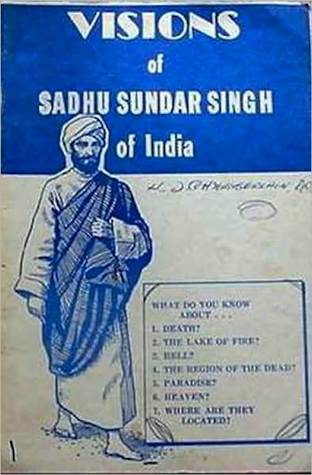 The Visions of Sadhu Sundar Singh of India