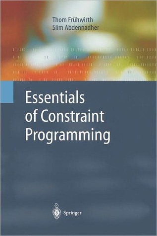 Essentials of Constraint Programming (Cognitive Technologies)