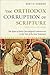 The Orthodox Corruption of Scripture: The Effect of Early Christological Controversies on the Text of the New Testament