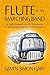 Flute in the Marching Band: (A White Woman’S Non-Fiction Memoir of the 1965 Selma March for Voting Rights)