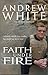 Faith Under Fire: What the ...