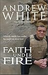 Faith Under Fire: What the Middle East Conflict Has Taught me About God Faith Under Fire: What the Middle East Conflict Has Taught me About God