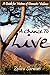 A Chance To Live: A Guide f...