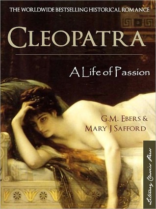 Cleopatra: A life of passion (Nook)
