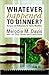 Whatever Happened to Dinner?: Recipes and Reflections for Family Mealtime