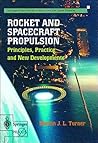 Rocket and Spacecraft Propulsion: Principles, Practice and New Developments