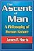 The Ascent of Man: A Philosophy of Human Nature