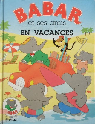 Babar et ses amis en vacances (Hardcover)