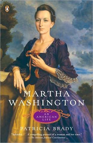 Martha Washington An American Life By Patricia Brady