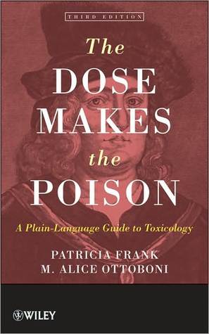 The Dose Makes the Poison: A Plain-Language Guide to Toxicology, 3rd Edition (Paperback)