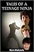 Tales of a Teenage Ninja - ...