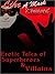 Erotic Tales of Supervillai...