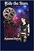 Ride the Stars by Autumn Dawn