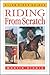 Riding from Scratch (Allen Rider Guides)