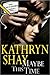 Maybe This Time by Kathryn Shay
