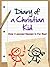 Diary of a Christian Kid: How I Learned Heaven is for Real (A Christian Non Wimpy Kid Book)