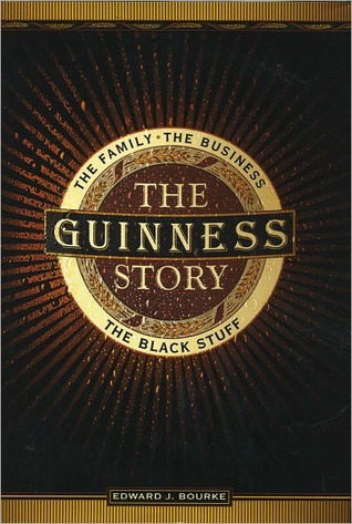 The Guiness Story - The Family The Business The Black Stuff