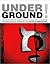 Underground! The Disinformation Guide to Ancient Civilizations, Astonishing Archaeology and Hidden History