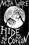 Hide-n-Go-Coffin and Other Scary Short Stories by M.J.A. Ware Hide-n-Go-Coffin and Other Scary Short Stories by M.J.A. Ware