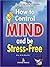 How to Control Mind And be Stress Free