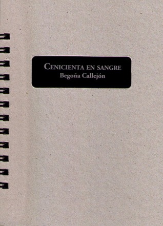 Portada de Cenicienta en sangre, de Begoña Callejón