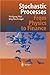 Stochastic Processes: From ...