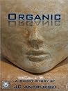 Organic by J.C. Andrijeski