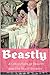 Beastly: A Collection of Beauty and the Beast Stories