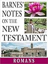Barnes' Notes on the New Testament-Book of Romans Barnes' Notes on the New Testament-Book of Romans