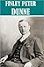 5 Books By Finley Peter Dunne