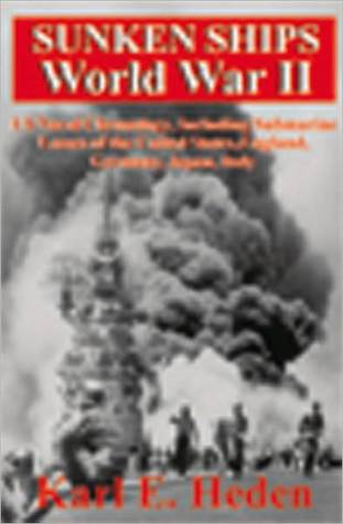 SUNKEN SHIPS WORLD WAR II--US Naval Chronology, Including Submarine Losses of the United States, England, Germany, Japan, Italy (Nook)
