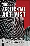 The Accidental Activist by Alon Shalev