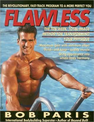 Flawless: The 10-Week Total Image Method for Transforming Your Physique (Kindle Edition)