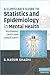 A Clinician's Guide to Statistics and Epidemiology in Mental Health: Measuring Truth and Uncertainty