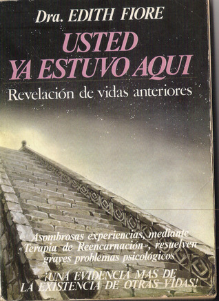 Usted ya estuvo aquí: Revelacion de vidas anteriores