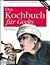Das Kochbuch für Geeks