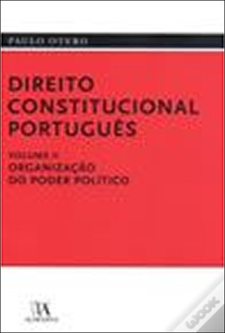 Direito Constitucional Português: Organização do Poder Político (Direito Constitucional Português, #2)