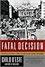 Fatal Decision: Anzio and the Battle for Rome