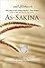 As-Sakina: Calmness, Tranquility and Reassurance Inspired by the Qu'ran and the Sunnah with Words from the Heart, That Keep It Real