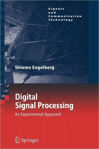 Digital Signal Processing: An Experimental Approach (Signals and Communication Technology)