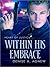 Within His Embrace (Heart of Justice #4)