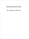 Our Lost Estate by J.G. Morrison