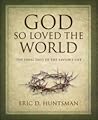 God So Loved the World by Eric D. Huntsman