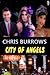 City of Angels by Chris Burrows