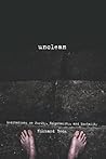 Unclean: Meditations on Purity, Hospitality, and Mortality