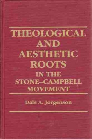Theological and Aesthetic Roots in the Stone-Campbell Movement