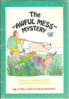 The Awful Mess Mystery (Easy to Read Mysteries)