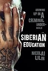 Siberian Education: Growing Up in a Criminal Underworld